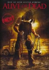 Alive or Dead (Uncut) (2008) [FSK 18] 