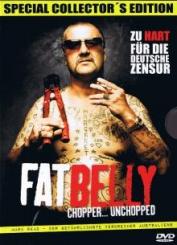 Fat Belly - Chopper ... Unchopped (Special Collector's Edition, Uncut) (2009) [FSK 18] 
