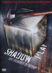 Shadowplay (2007) [FSK 18] 