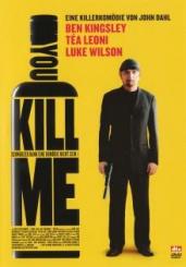 You kill me (2007) 