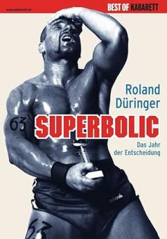 Roland Düringer  Superbolic (1999) 