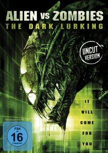 Alien vs Zombies - The Dark Lurking (Uncut) (2008) 