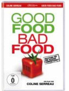Good Food, Bad Food - Anleitung für eine bessere Landwirtschaft (2010) 