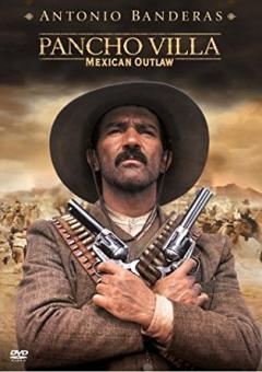 Pancho Villa - Mexican Outlaw (2003) 