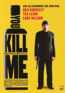 You kill me (2007) 